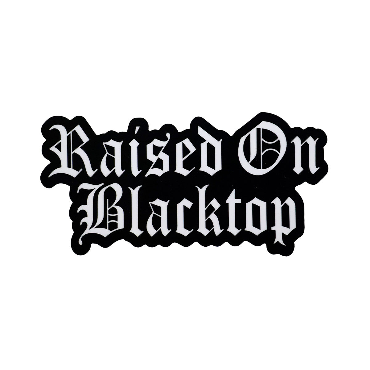 Raised On Blacktop® SMALL DECAL - 6X3
