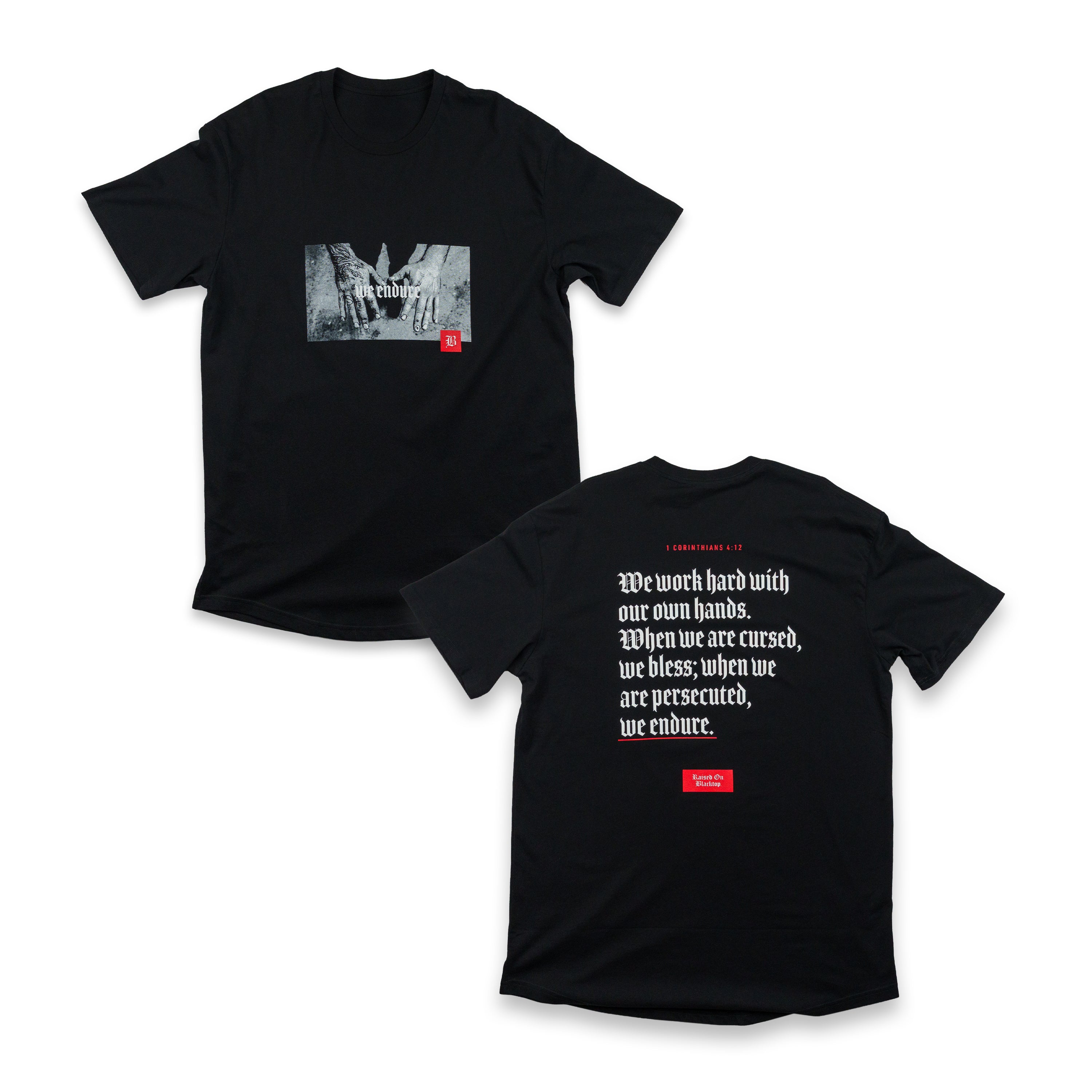Raised On Blacktop® WE ENDURE Tee