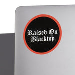 Raised On Blacktop Circle Sticker - Raised On Blacktop