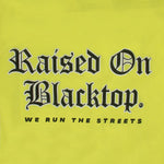 Raised on Blacktop Unisex Tee - Neon Yellow - Raised On Blacktop