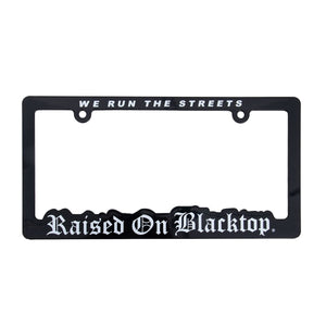 
                  
                    R.O.B. License Plate Frame - Raised On Blacktop
                  
                